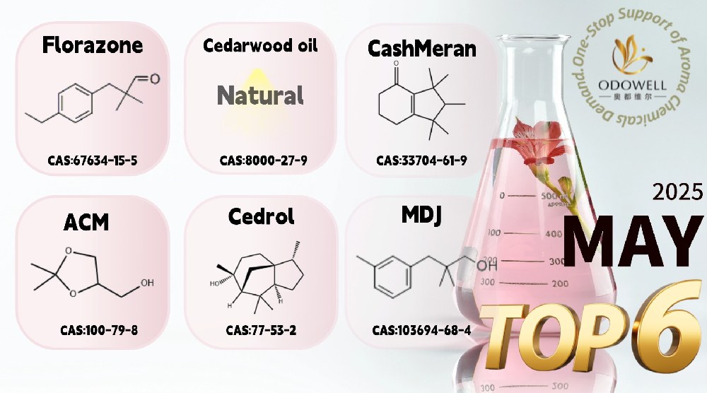 Odowell mengumumkan 6 bahan aroma terlaris teratas untuk Mei 2025