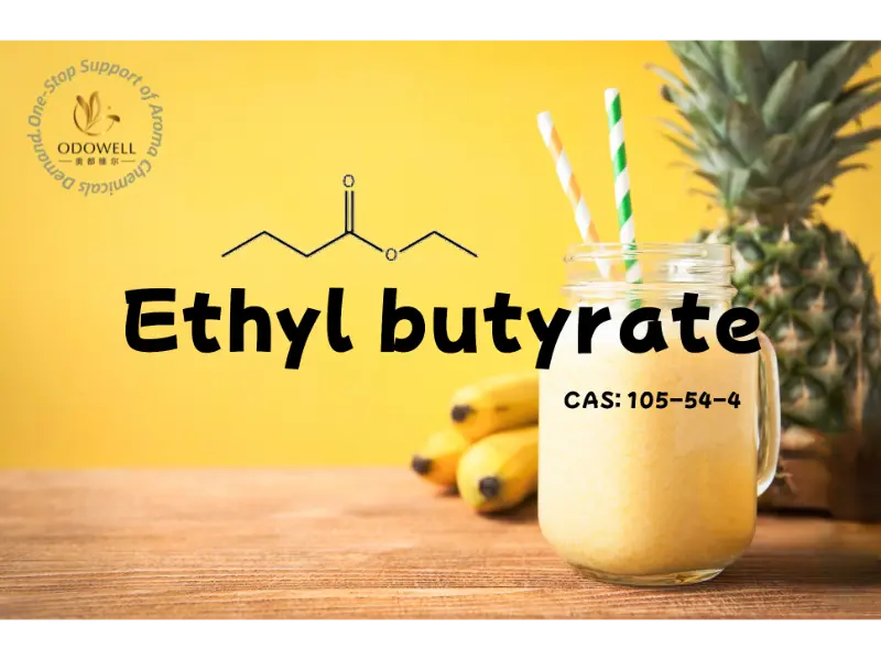 Ethyl Butyrate—Bahan Inti ODOWELL, Diekspor dengan Aman selama 20 Tahun, Memberdayakan Inovasi Cita Rasa Makanan